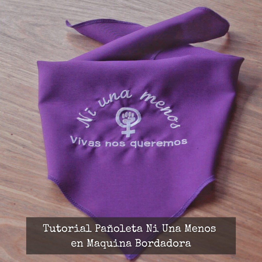 Pañoleta Ni una Menos en Maquina Bordadora